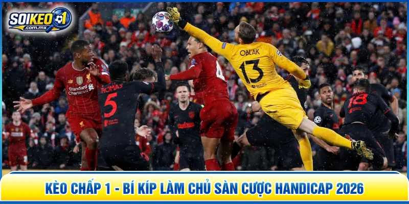 kèo chấp 1